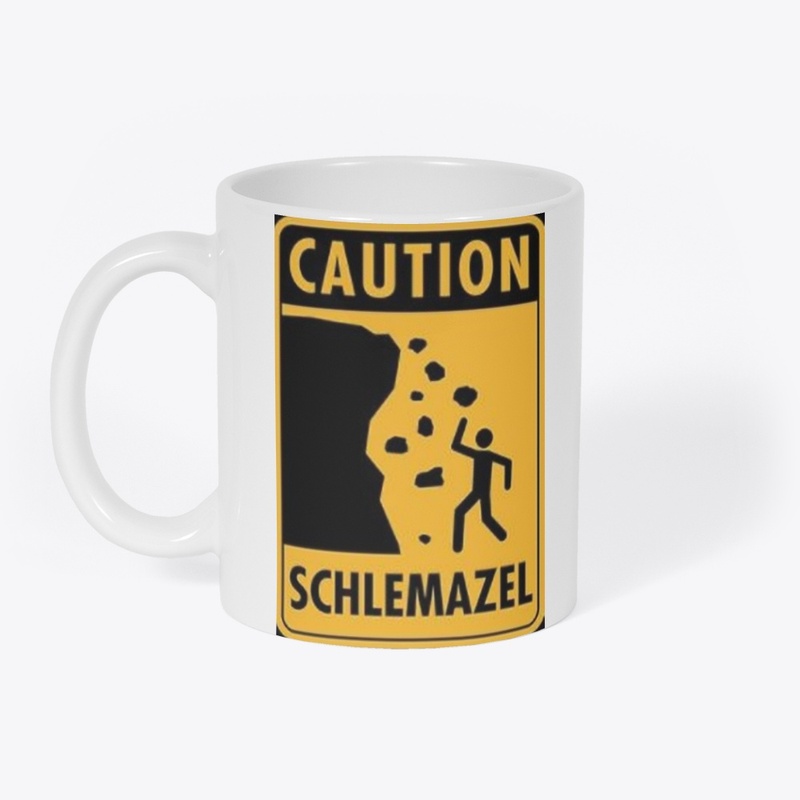 Caution Schlemazel
