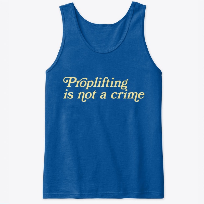 Proplifting is not a crime