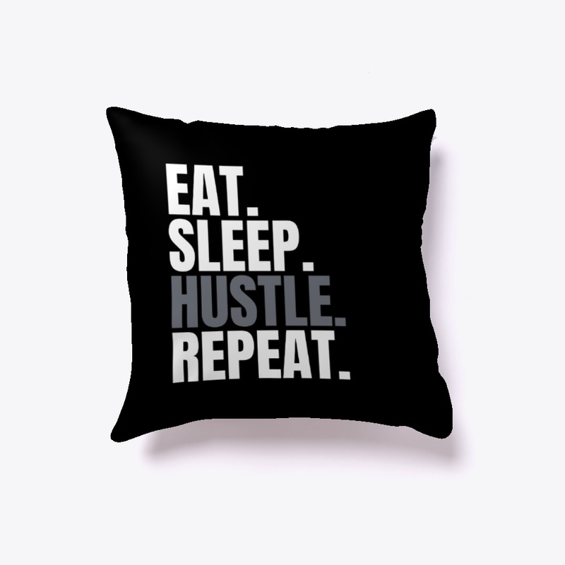 Eat Sleep Hustle Repeat
