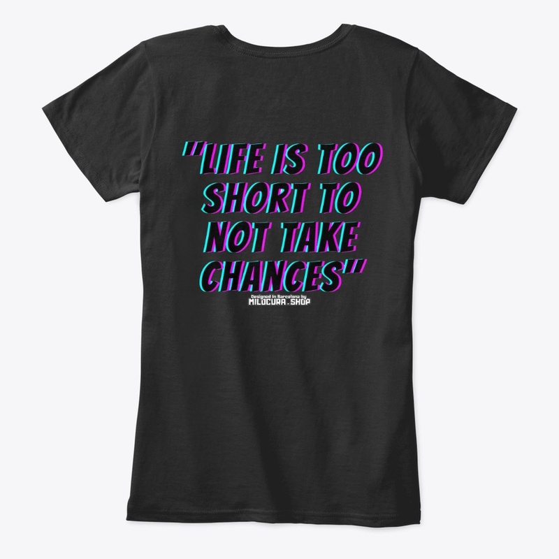 "Life is too short to not take chances"