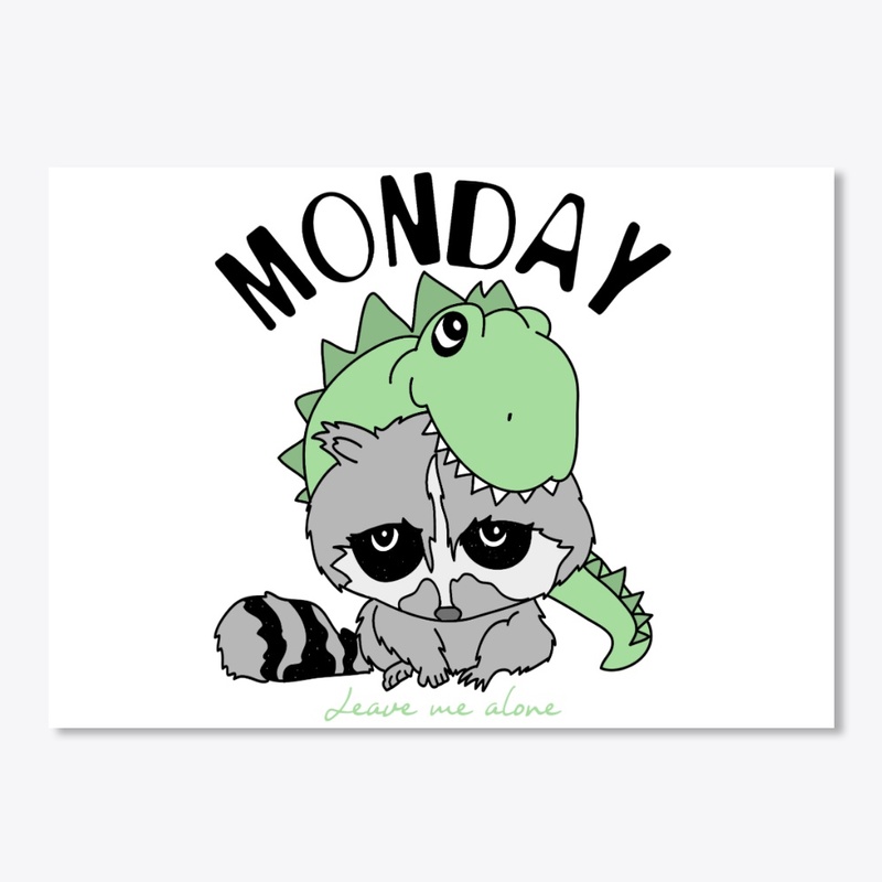 Monday Leave Me Alone-leave me alone