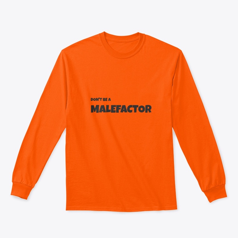 Don't Be A Malefactor