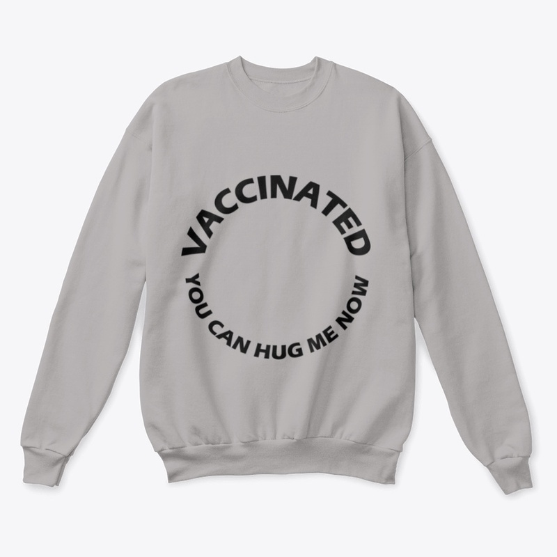 VACCINATED YOU CAN HUG ME NOW
