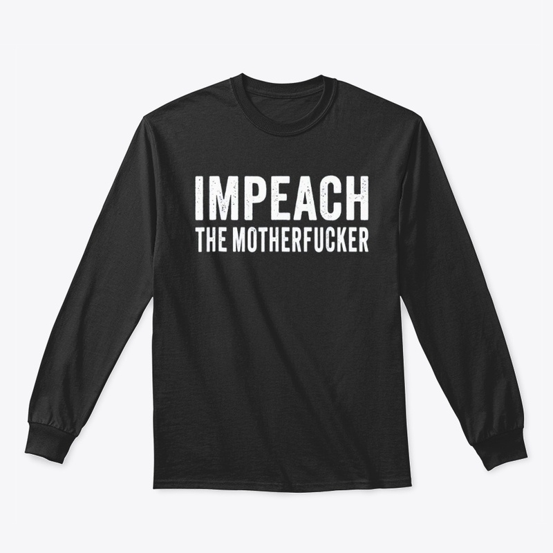 Impeach the Mother Fucker T-Shirt