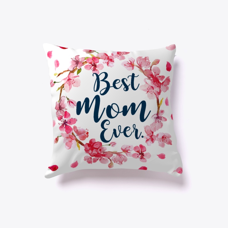 Perfect Gift! Best Mom Ever Pillows!