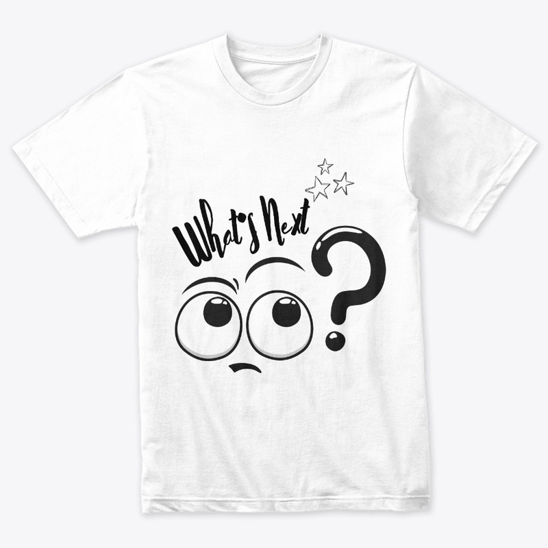 What's Next? A T-Shirt for Curious Minds