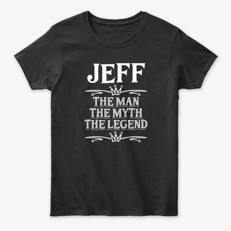 JEFF The Man The Myth The Legend