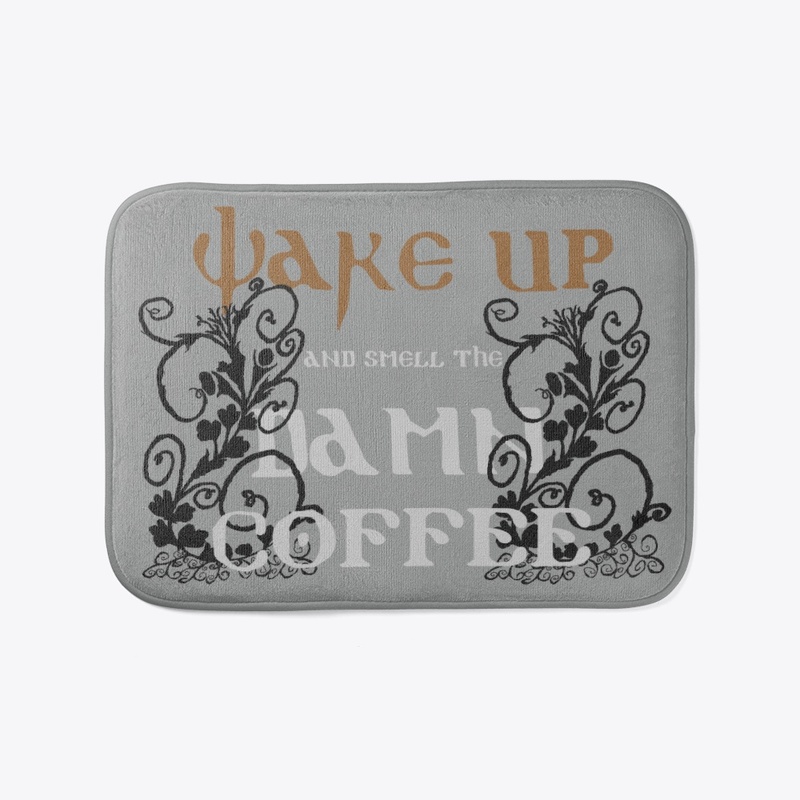 Wake Up and Smell the Damn COFFEE