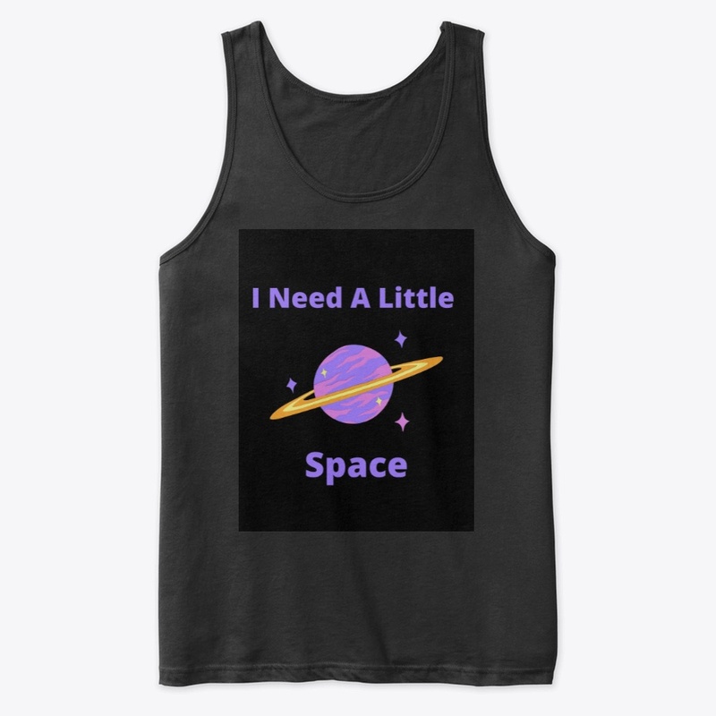 I Need A Little Space