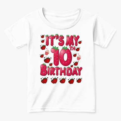 10 Year Old Birthday Strawberry Theme  White  Kaos Front