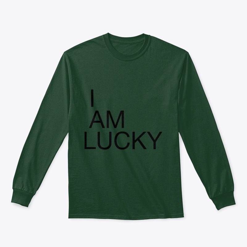 I am lucky T-shirt  (customise)
