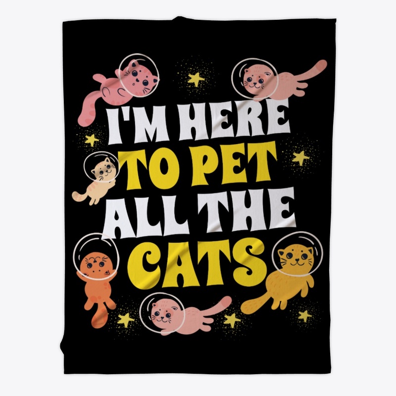 I'm Here To Pet All The Cats Lovers Gift
