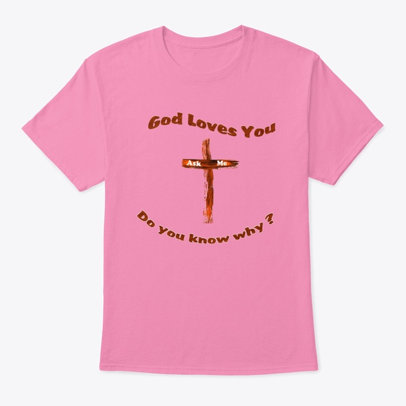 God loves / do you know why