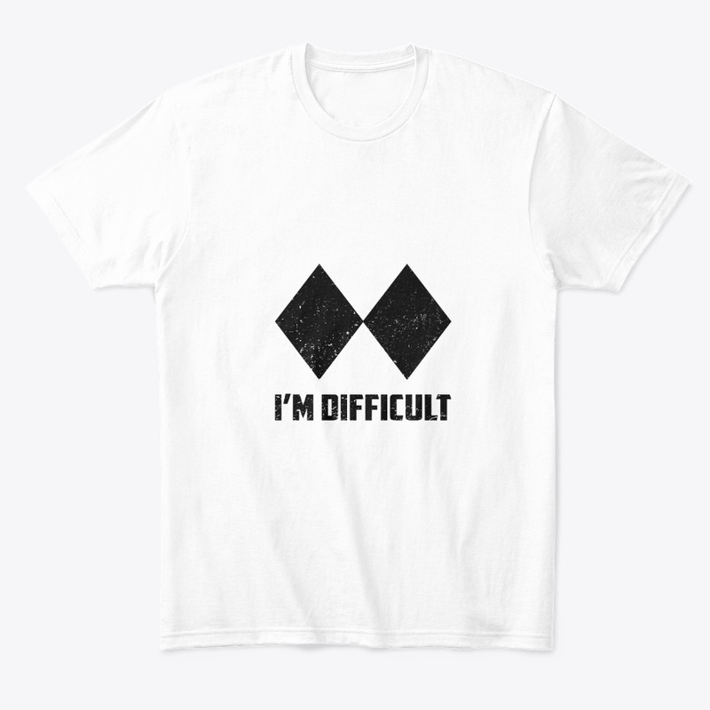 I'M DIFFICULT - Double Black EXPERT Ski 