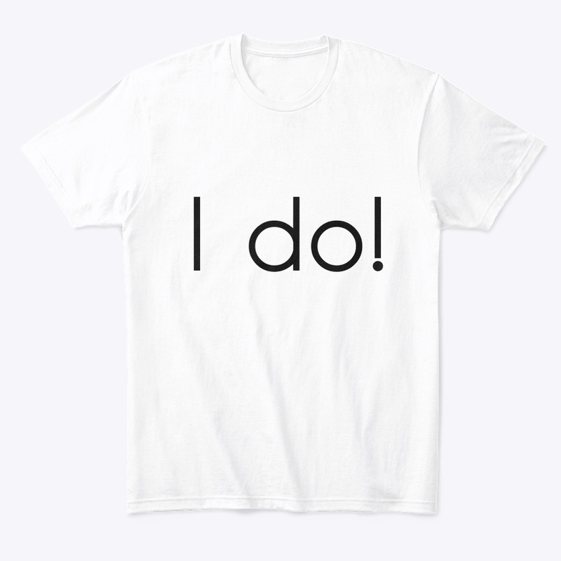 I Do!