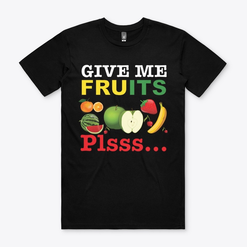 Give Me Fruits Plsss
