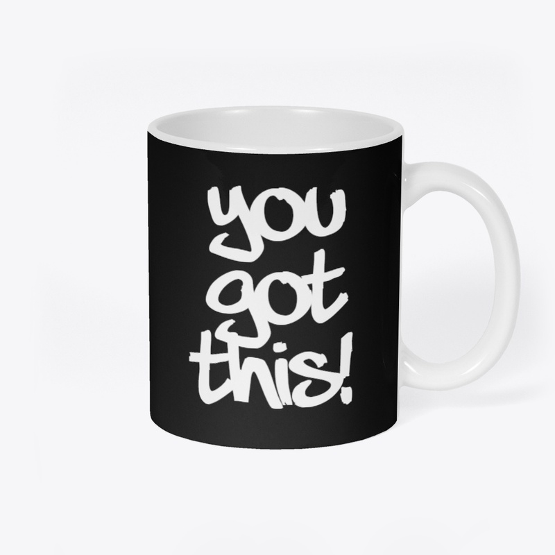 YOU GOT THIS!! Motivational Coffee Mug