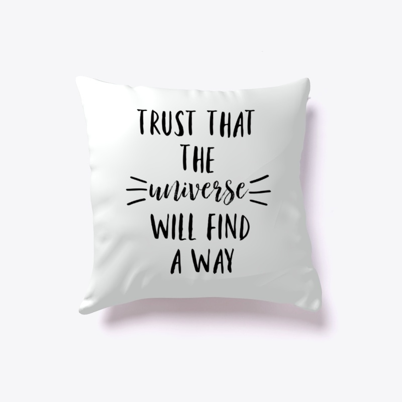 Trust The Universe Pillow