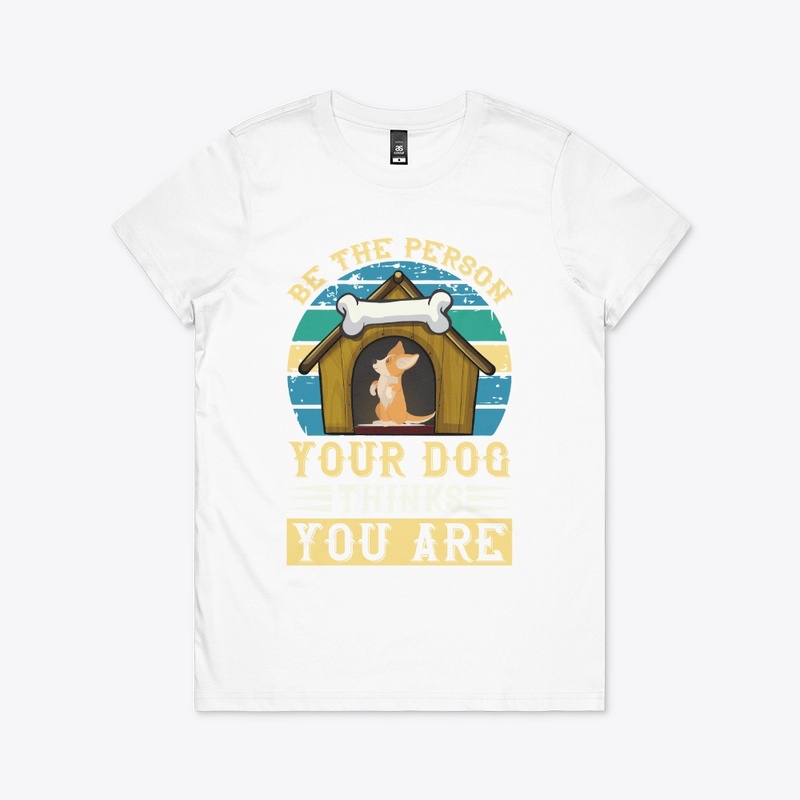 Be The Person Your Dog Thinks You Are
