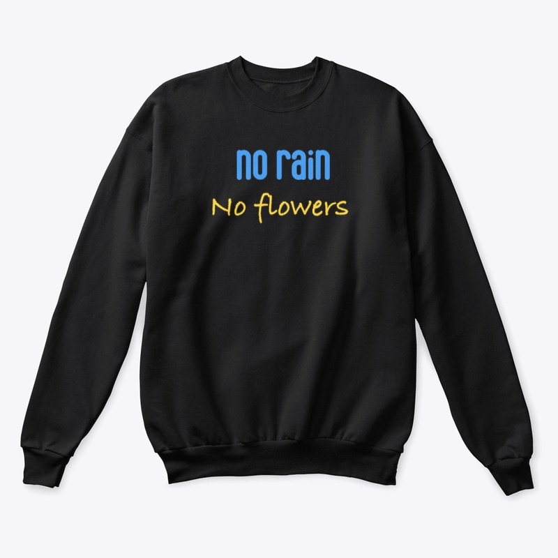 NO RAIN, NO FLOWERS FALL