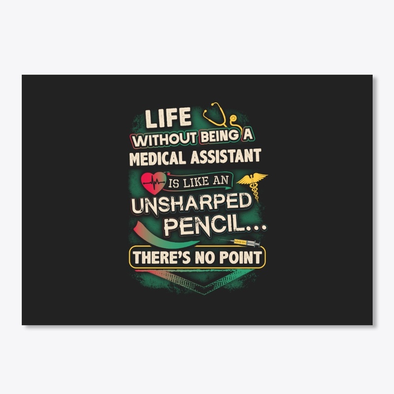 Medical Assistant's Life Shirt