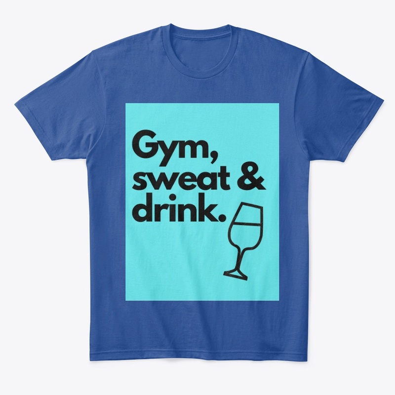 Gym, sweat & drink