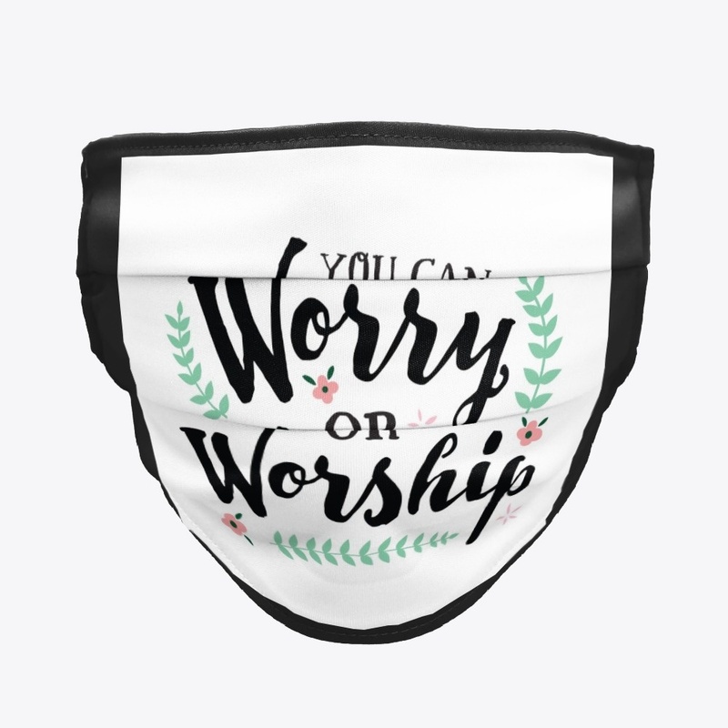 Worry less Worship more