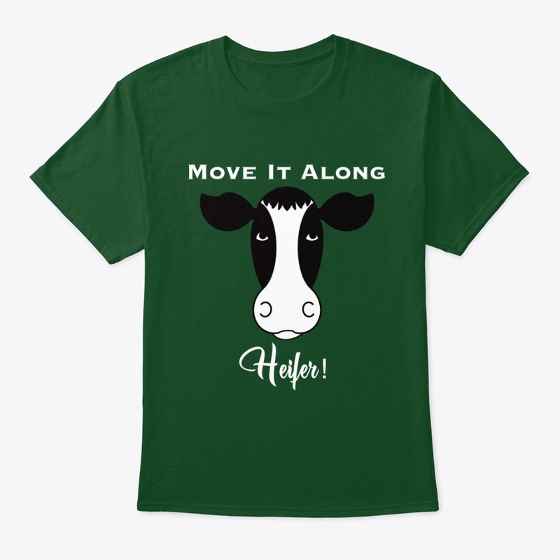 Move it Along Heifer (White Text)