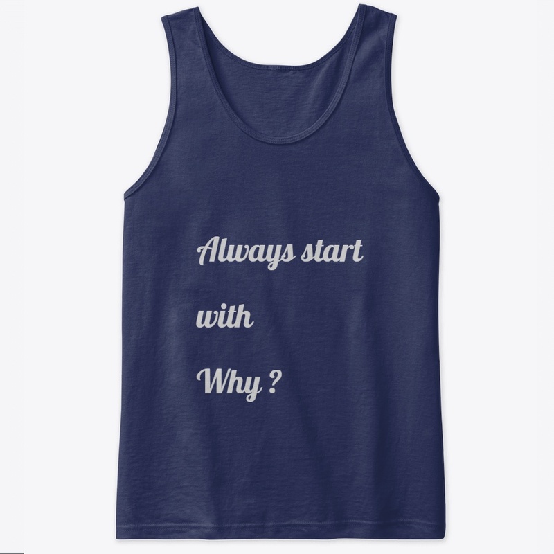 Always start with why ?