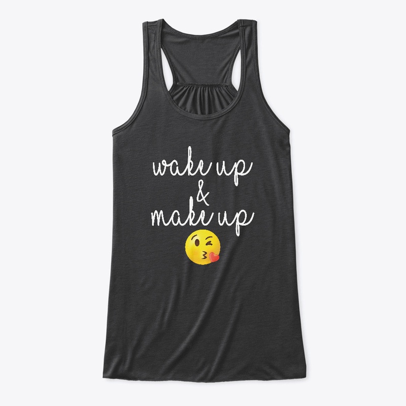 Wake Up Make Up T-Shirt