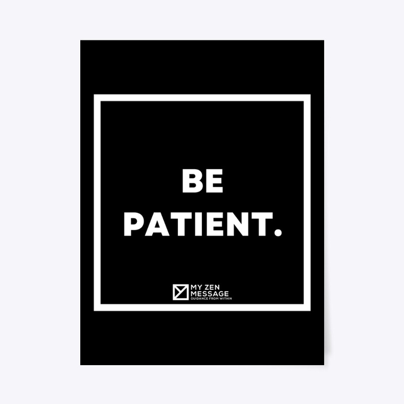 Be patient.