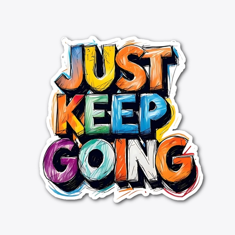 "JUST KEEP GOING" Motivational Hoodie