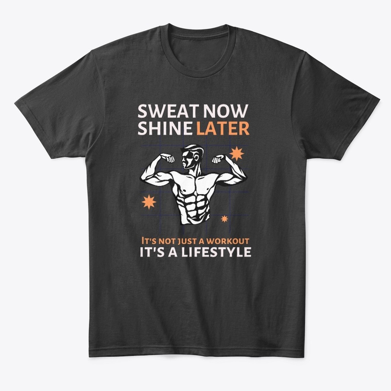 Sweat Now Shine Later