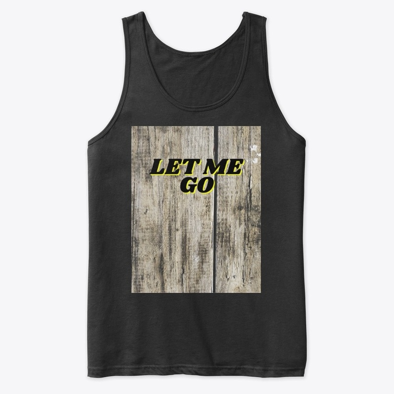 let me go