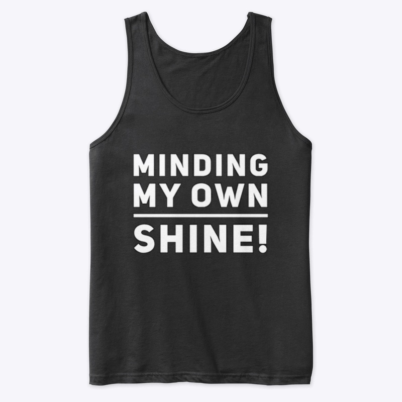 Minding My Shine!