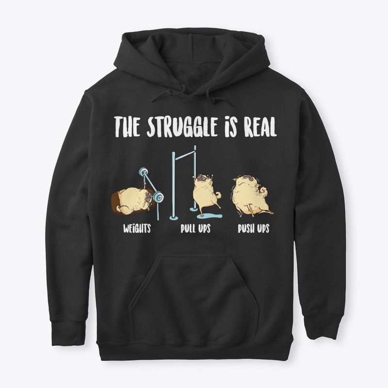 Pug Gym Lover Gift, The Struggle Is Real