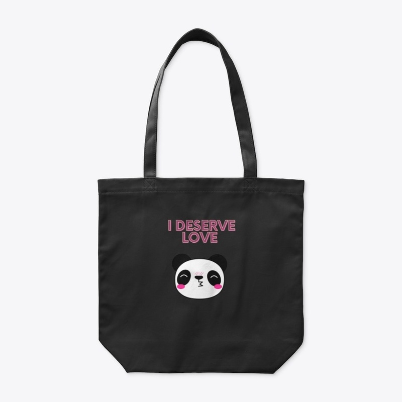 I Deserve Love Cute Panda 