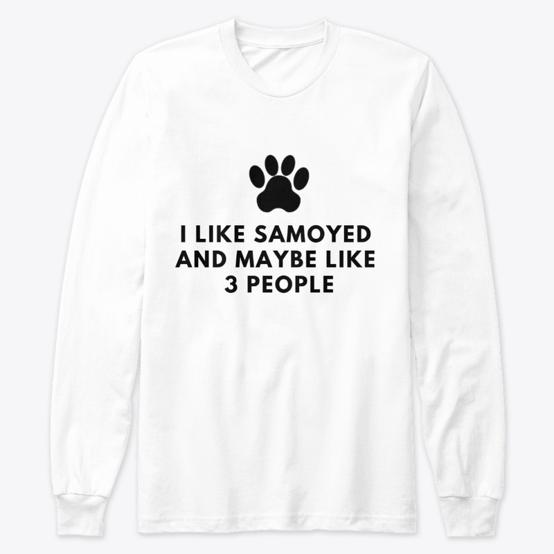 I Like Samoyed And Maybe Like 3 People