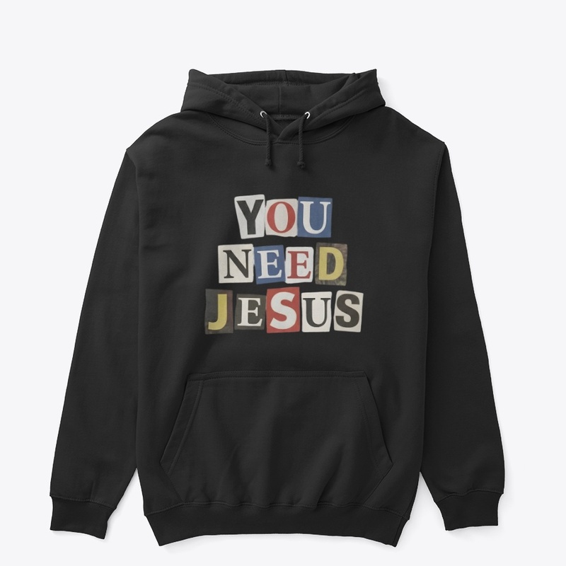 You Need Jesus