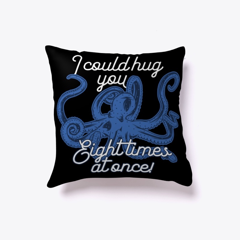 Blue Octopus Could hug You Eight times