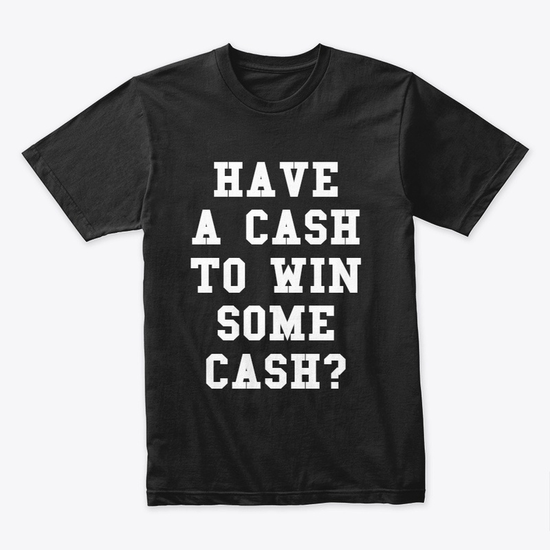 Cash to Win Some Cash