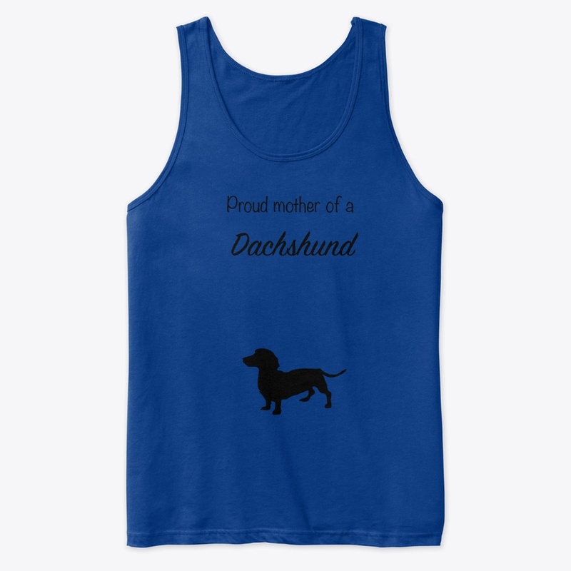Proud mother of a Dachshund