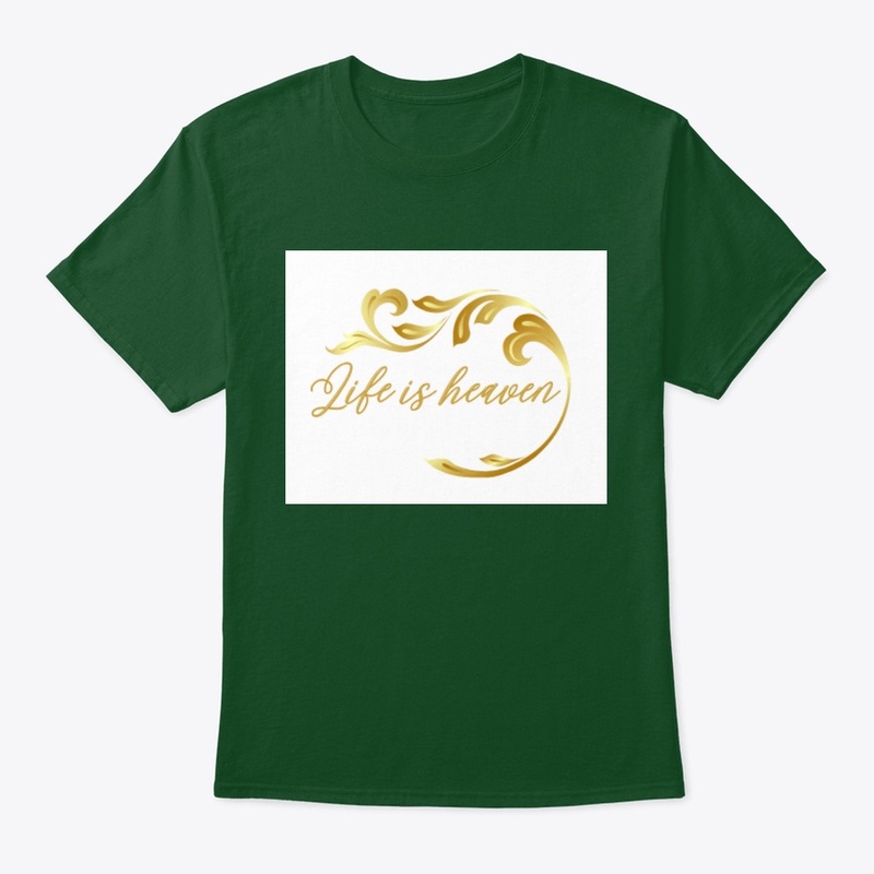 Life is heaven t-shirt white and color 