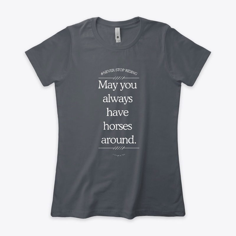 *May You Always Have Horses Around*(drk)