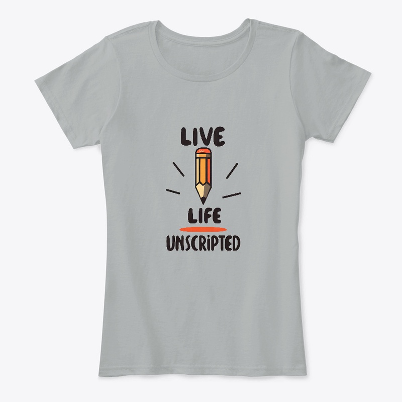 Live Life Unscripted T-shirt