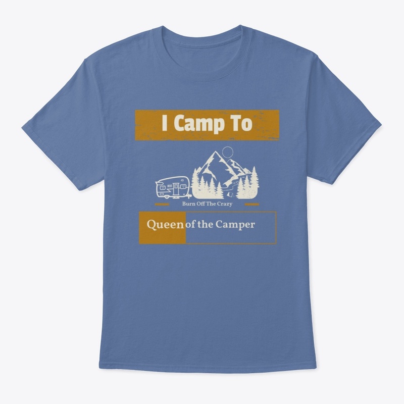 FOR CAMPING LIFE LOVERS"QUEEN OF CAMP...
