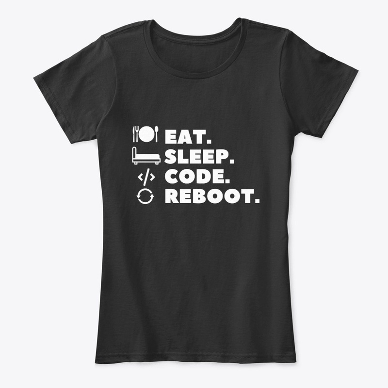 Eat, Sleep, Code, Reboot