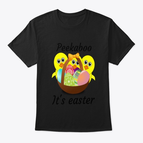 Peekaboo! ! It's Easter Black T-Shirt Front