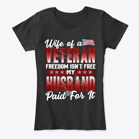 Veteran's Wife Gift Freedom Isn't Free Black T-Shirt Front