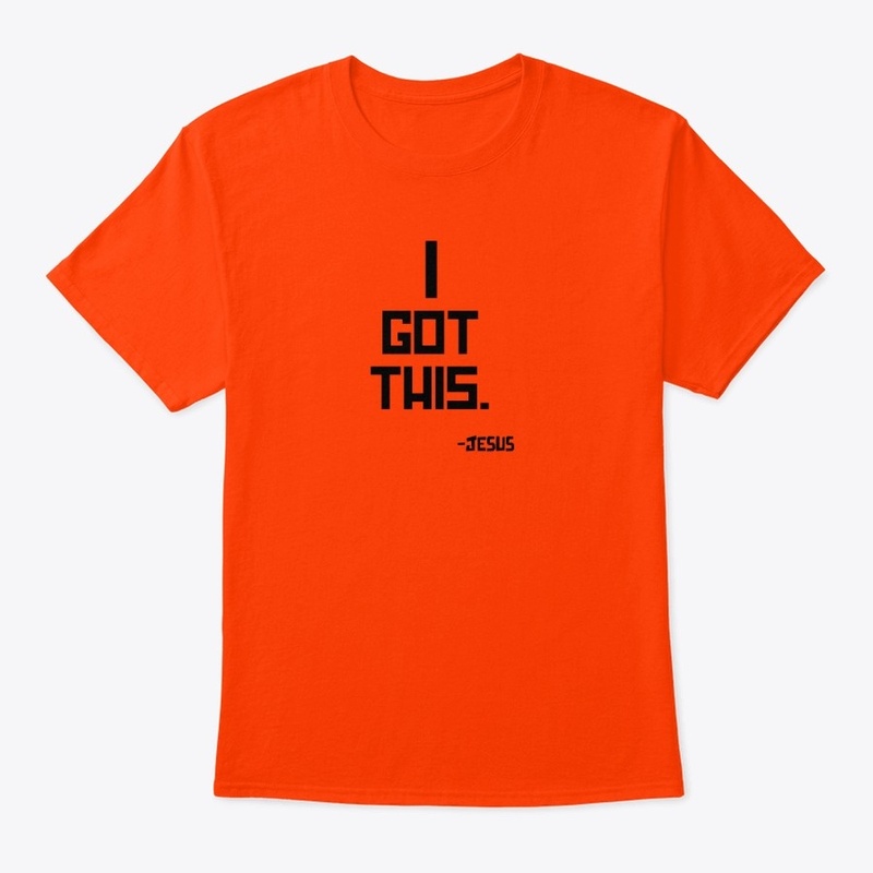 I Got This! -JESUS